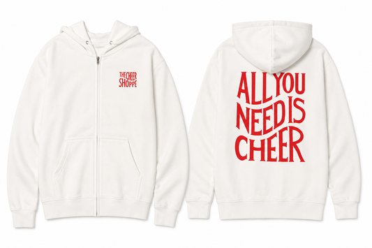 All You Need Is Cheer Full Zip Hoodie - White