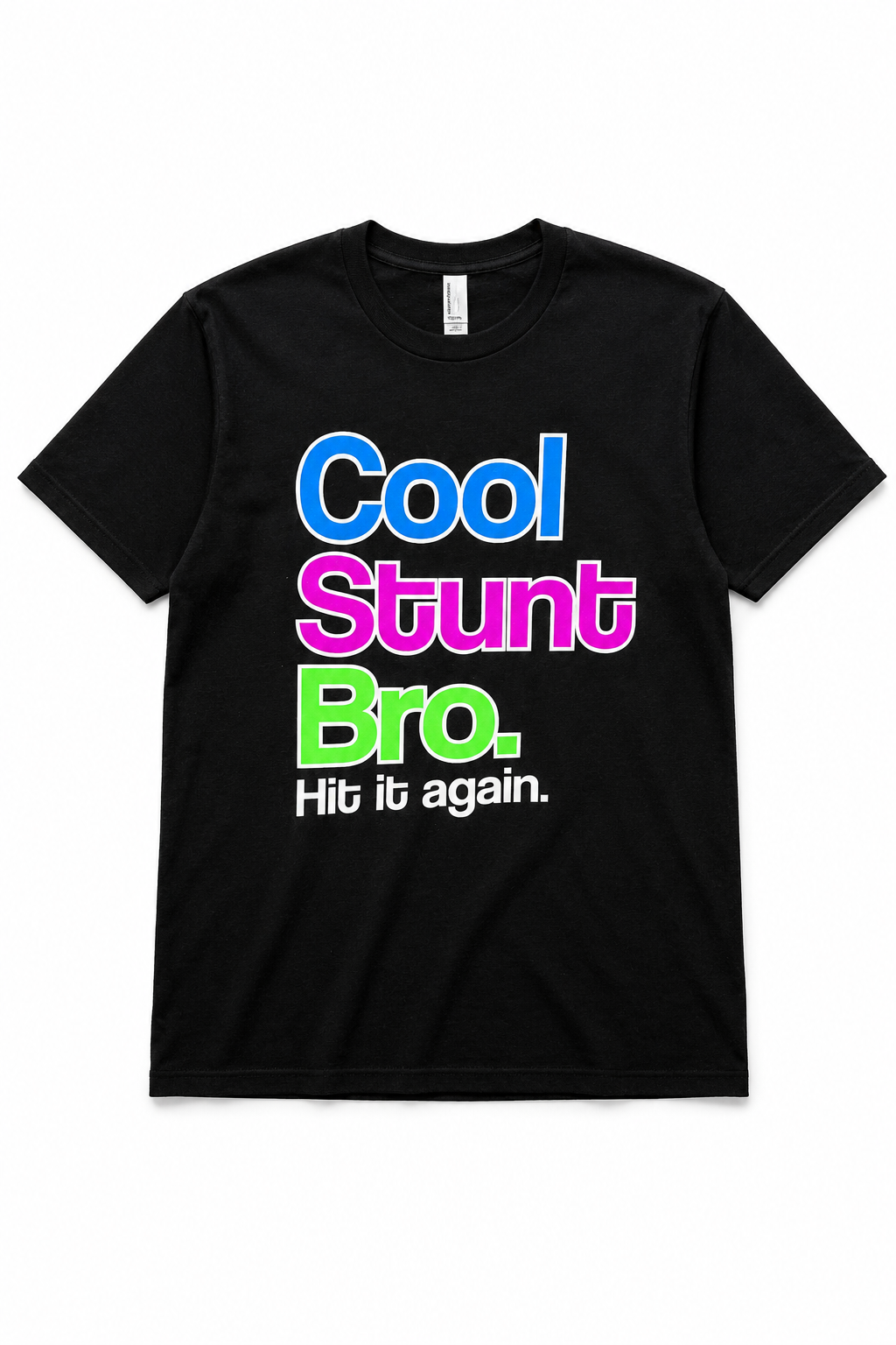 Cool Stunt Bro "Hit It Again" Cheer T-Shirt