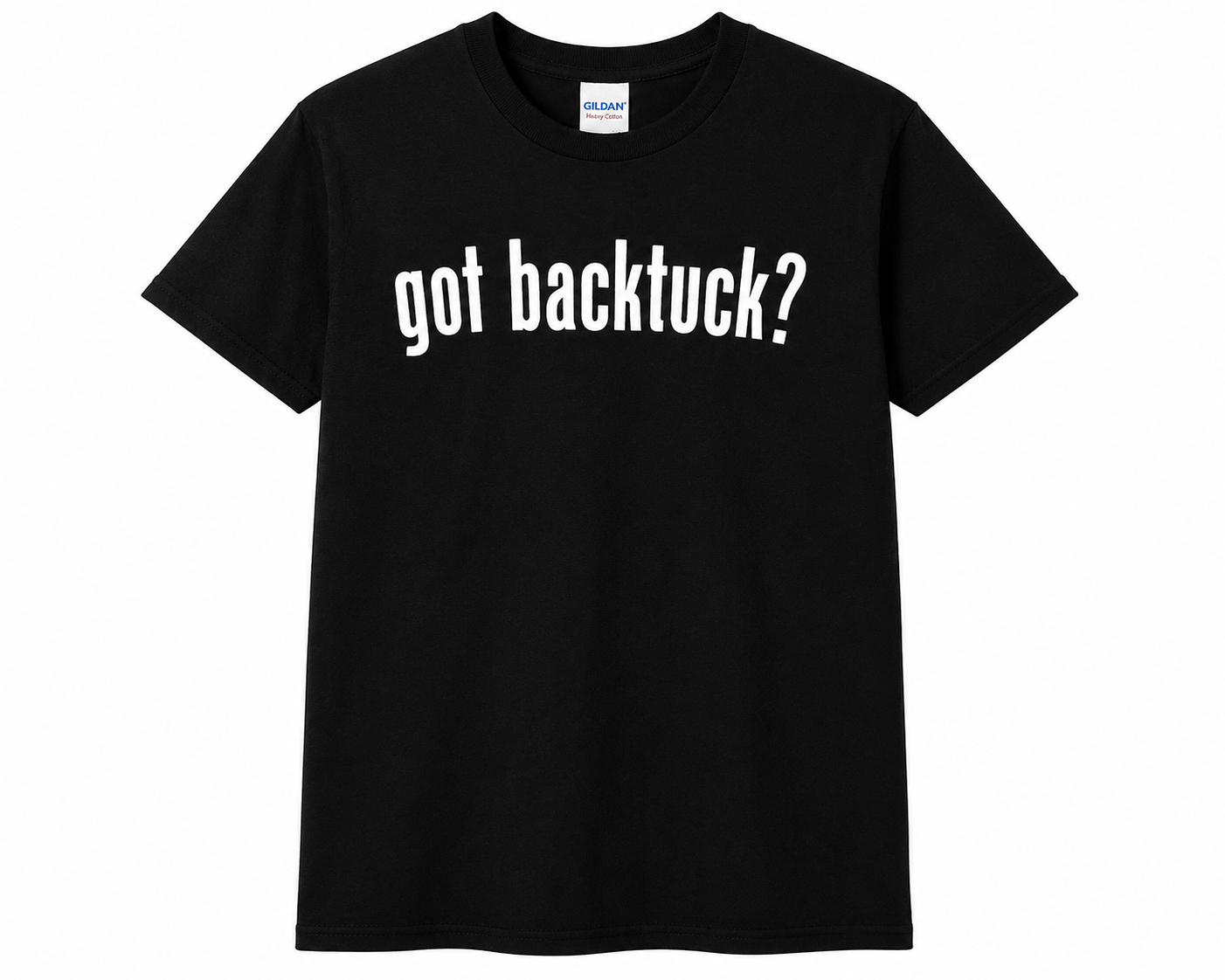 Got Backtuck? T-Shirt